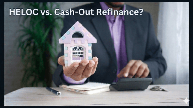 HELOC vs. cash-out refinance